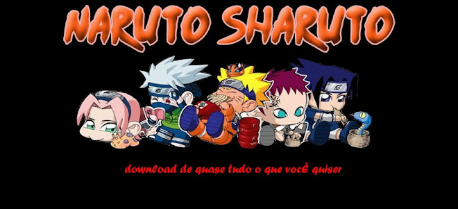 Naruto Sharuto faça seus downloads aqui