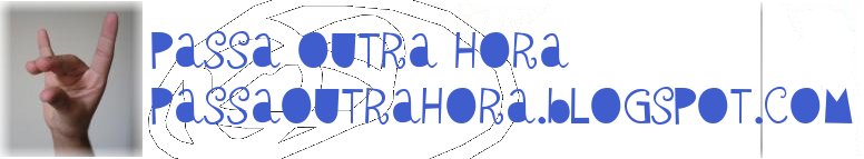 passaoutrahora.blogspot.com
