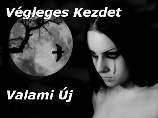 Végleges Kezdet-Valami Új