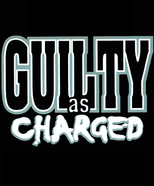 guilty as charged guilty as charged