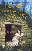 Hags, Sirens, and other Bad Girls of Fantasy