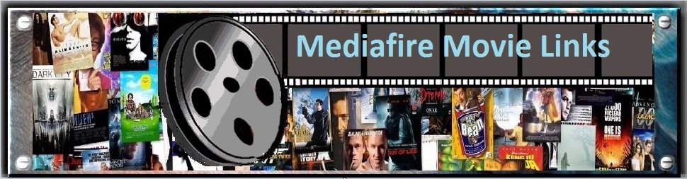 Mediafire Movie Links, Mediafire Direct links, Mediafire films,