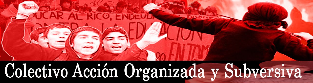 Accion Organizada Y Subversiva!