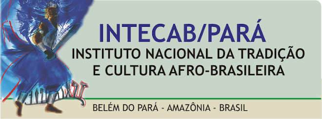 INTECAB/PARÁ -Tradições e Cultura Afro-brasileira