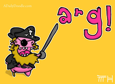 arg! says the pink skinned red bearded pirate dude with a peg leg and an eye patch!