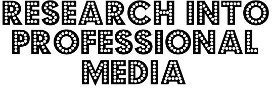 Research Into Professional Media
