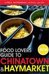 Sole reviewer for the inaugural Food Lovers Guide to Chinatown & Haymarket