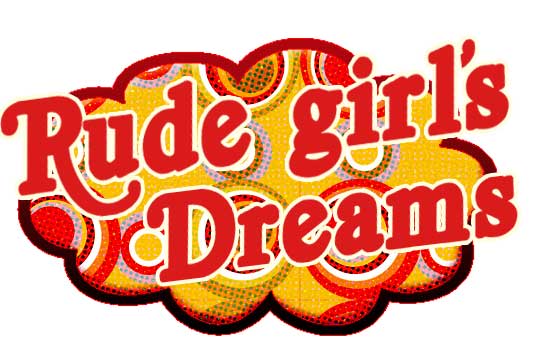 rude girls dream