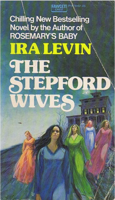 The Stepford Wives by Ira Levin The Stepford Wives by Ira Levin