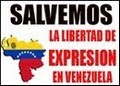 SALVEMOS LA LIBERTAD DE EXPRESION EN VENEZUELA