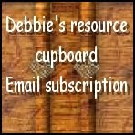 Subscribe to Debbie's resource cupboard by email