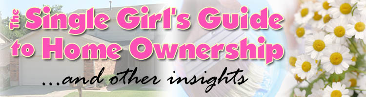 The Single Girl's Guide to Home Ownership