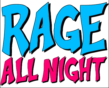 RAGE ALL NIGHT