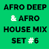 Afro Deep & Afro House Mix Set #6 Free Download and Listen